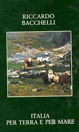 Riccardo Bacchelli ITALIA PER TERRA E PER MARE