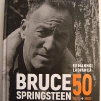 Bruce Springsteen 50 (1973-2023). Ediz. illustrata