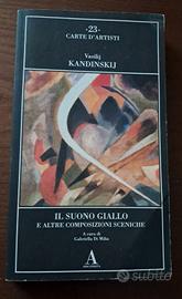 IL SUONO GIALLO E ALTRE COMPOSIZIONI SCENICHE 