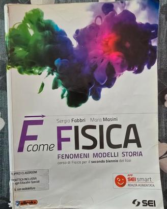 F come Fisica Secondo Biennio - Fabbri, Masini