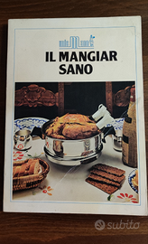 Ricettario IL MANGIAR SANO - Unic-Mann