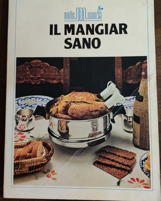 Ricettario IL MANGIAR SANO - Unic-Mann