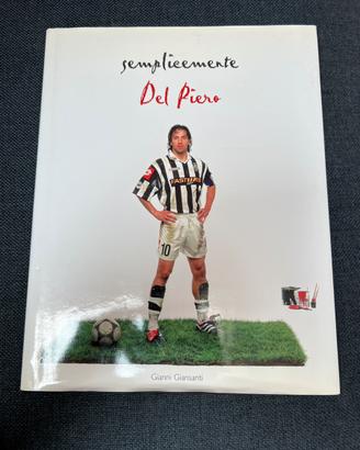 “SEMPLICEMENTE DEL PIERO” - GIANNI GIANSANTI