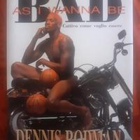 Bad as i wanna be - Dennis Rodman