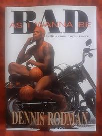 Bad as i wanna be - Dennis Rodman
