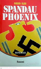 Spandau Phoenix - Greg Iles