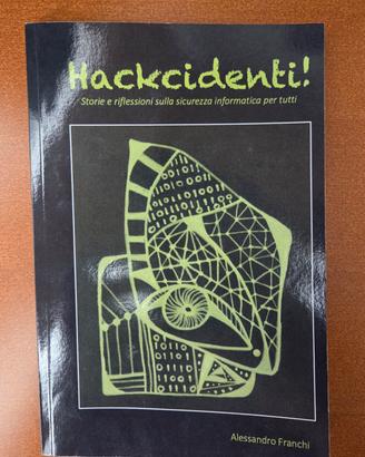 Hackcidenti! - Alessandro Franchi