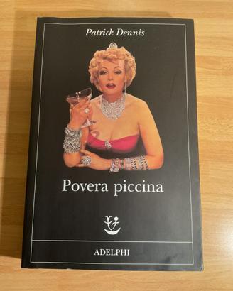 Povera piccina - Patrick Dennis.1’Ed.Adelphi 2010