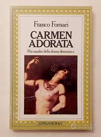 Carmen adorata. Psicoanalisi della donna demoniaca