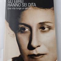 Gli Ebrei Hanno Sei Dita. Una Vita Lunga Un Secolo