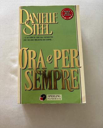 Danielle Steel - Ora e per Sempre