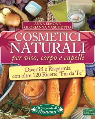 Libro "Cosmetici naturali per viso corpo capelli"