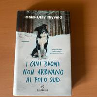 Libro I cani buoni non arrivano al polo sud