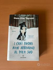 Libro I cani buoni non arrivano al polo sud