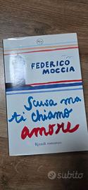 "Scusa ma ti chiamo amore" - Federico Moccia