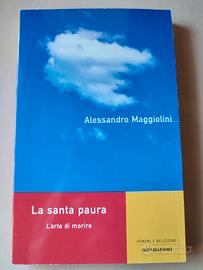 La santa paura. L'arte di morire - Alessandro Magg