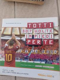 Totti 307 volte in piedi per te