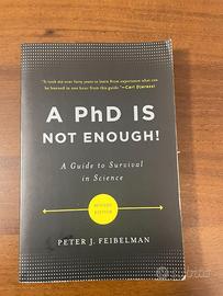 A PhD Is Not Enough! by Peter J. Feibelman