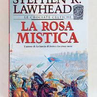 Le crociate Celtiche.La rosa mistica Stephen R.Law