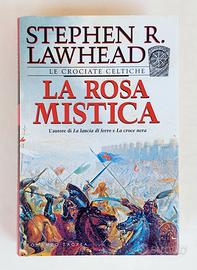Le crociate Celtiche.La rosa mistica Stephen R.Law