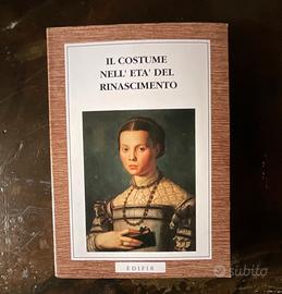Il costume nell’età del rinascimento, FUORI STAMPA