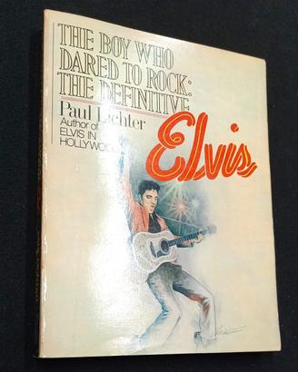 The boy who dared to rock: the definitive elvis