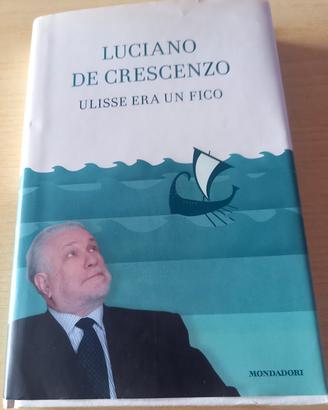 Libro "Ulisse era un fico" - Mondadori- 2010