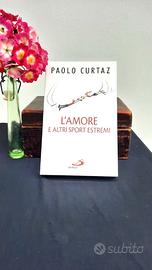 L’amore e gli altri sport estremi - Paolo Curtaz