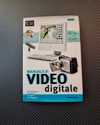 Manuale di video digitale. Ediz. illustrata