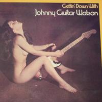 JOHNNY GUITAR WATSON Gettin' Down With