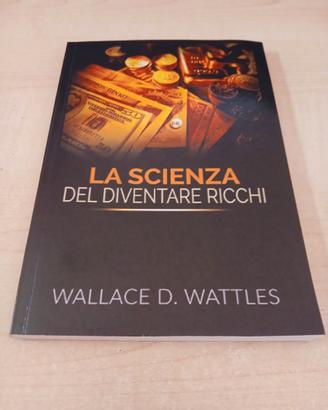 LA SCIENZA DEL DIVENTARE RICCHI