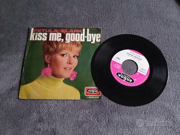 7", 45 Giri - Petula Clark - Kiss Me, Good-Bye, È