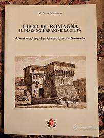 Lugo di Romagna il disegno urbano e la città