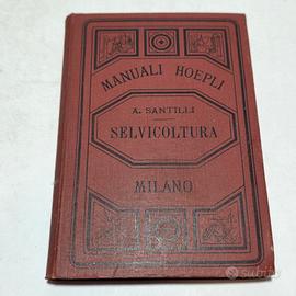 Libro manuale hoepli Selvicoltura 1891 Santilli 