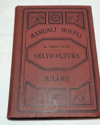 Libro manuale hoepli Selvicoltura 1891 Santilli 