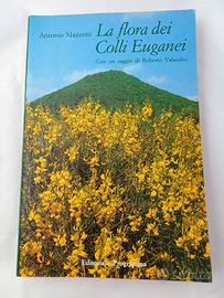 La Flora Dei Colli Euganei.  - Antonio Mazzetti