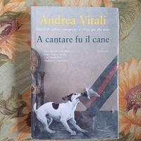 Andrea Vitali: "A Cantare Fu Il Cane"