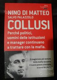 Collusi. Perché politici, uomini delle istituzioni