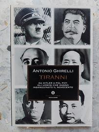 TIRANNI - DA HITLER A POL POT: GLI UOMINI CHE HANN