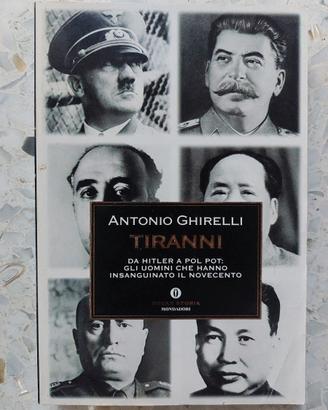 TIRANNI - DA HITLER A POL POT: GLI UOMINI CHE HANN