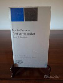Arte come design - Manlio Brusatin