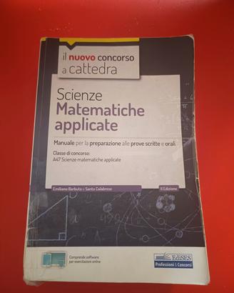Manuale Concorso Scuola - A047 Matematica Appl.