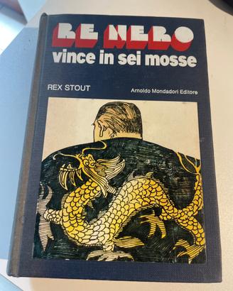 Re Nero vince in sei mosse - Rex Stout Mondadori