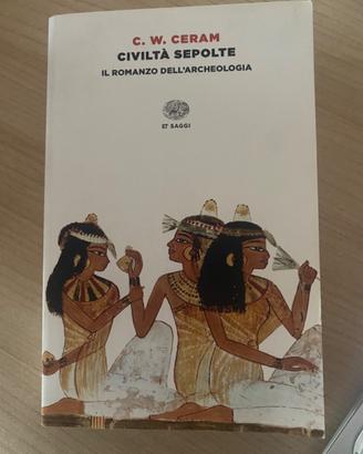 Civiltà sepolte, il romanzo dell’archeologia