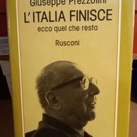 L’Italia finisce – Giuseppe Prezzolini (Rusconi)