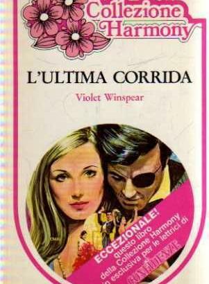 COLLEZIONE HARMONY L'ULTIMA CORRIDA V.WINSPEAR ED