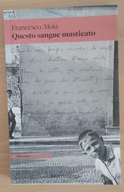 Questo sangue masticato di Francesco Aloia