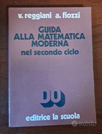 Guida Alla Matematica Moderna Nel Secondo Ciclo 