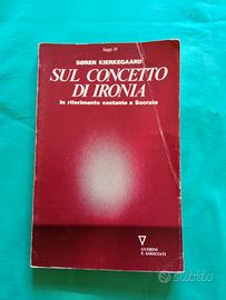 S.Kierkegaard, Sul concetto di ironia,Guerini 1989