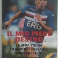 Il mio piede destro.La vera storia di A. Cassano